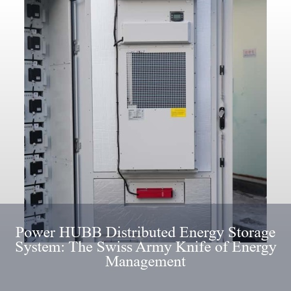 Power HUBB Distributed Energy Storage System: The Swiss Army Knife of Energy Management
